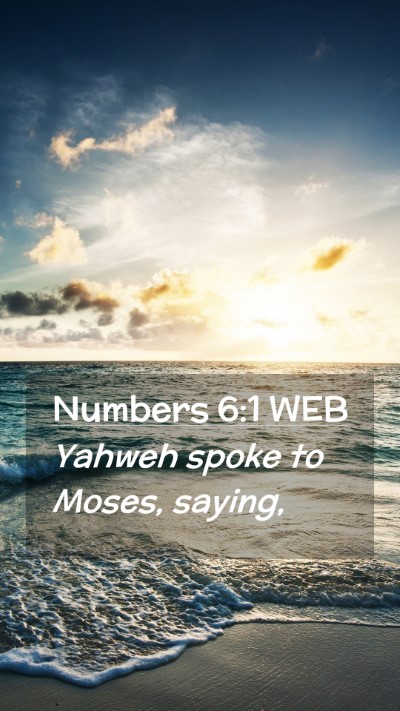 Picture 02 - Numbers 6:1 WEB Mobile Phone Wallpaper - Yahweh spoke to Moses, - Mobile Bible Verse Wallpaper