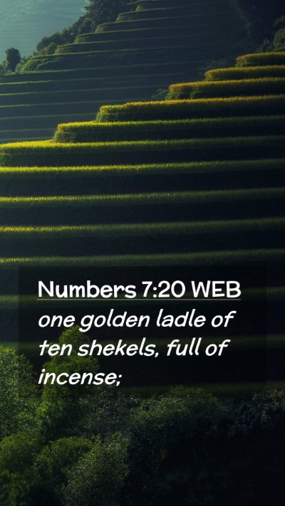 Picture 02 - Numbers 7:20 WEB Mobile Phone Wallpaper - one golden ladle of ten shekels, full of - Mobile Bible Verse Wallpaper