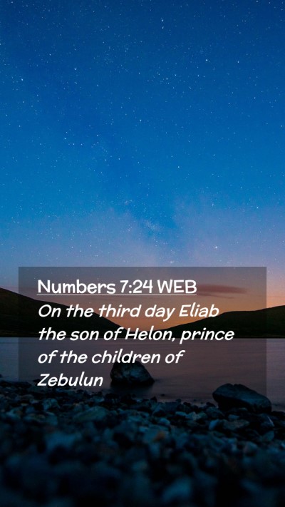 Picture 02 - Numbers 7:24 WEB Mobile Phone Wallpaper - On the third day Eliab the son of Helon, prince - Mobile Bible Verse Wallpaper