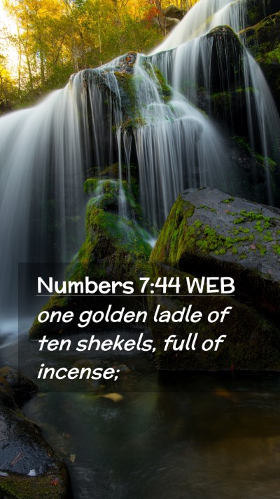 Picture 02 - Numbers 7:44 WEB Mobile Phone Wallpaper - one golden ladle of ten shekels, full of - Mobile Bible Verse Wallpaper