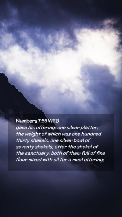 Picture 02 - Numbers 7:55 WEB Mobile Phone Wallpaper - gave his offering: one silver platter, the weight - Mobile Bible Verse Wallpaper