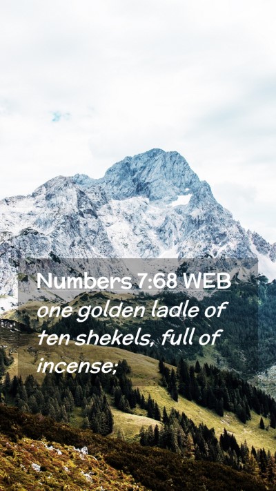 Picture 02 - Numbers 7:68 WEB Mobile Phone Wallpaper - one golden ladle of ten shekels, full of - Mobile Bible Verse Wallpaper