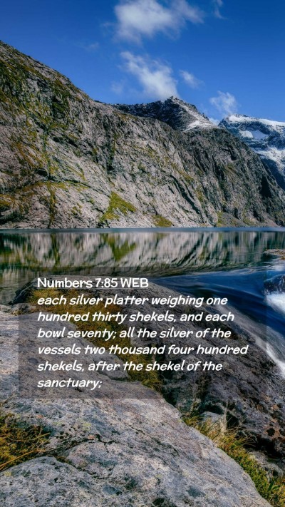 Picture 02 - Numbers 7:85 WEB Mobile Phone Wallpaper - each silver platter weighing one hundred thirty - Mobile Bible Verse Wallpaper