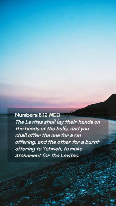 Picture 02 - Numbers 8:12 WEB Mobile Phone Wallpaper - The Levites shall lay their hands on the heads of - Mobile Bible Verse Wallpaper