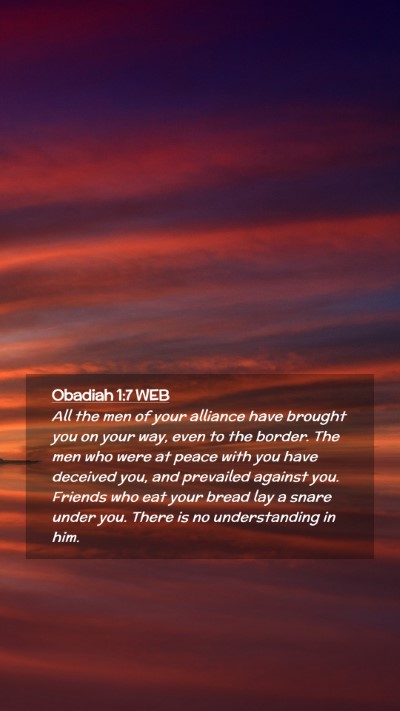 Picture 02 - Obadiah 1:7 WEB Mobile Phone Wallpaper - All the men of your alliance have brought you on - Mobile Bible Verse Wallpaper