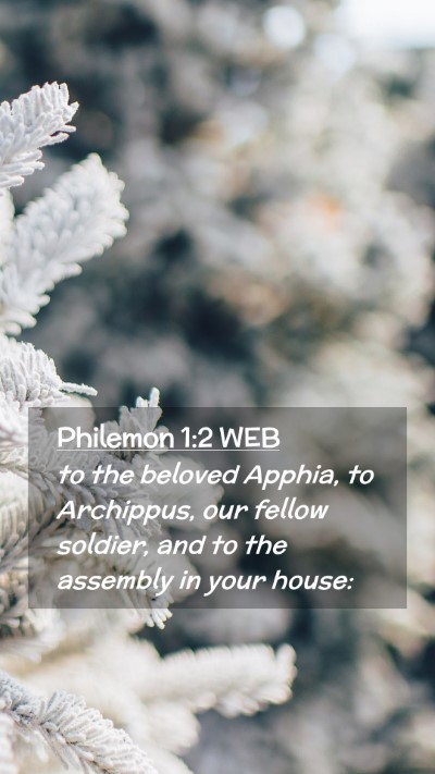 Picture 02 - Philemon 1:2 WEB Mobile Phone Wallpaper - to the beloved Apphia, to Archippus, our fellow - Mobile Bible Verse Wallpaper