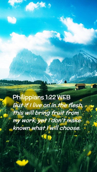 Picture 02 - Philippians 1:22 WEB Mobile Phone Wallpaper - But if I live on in the flesh, this will bring - Mobile Bible Verse Wallpaper