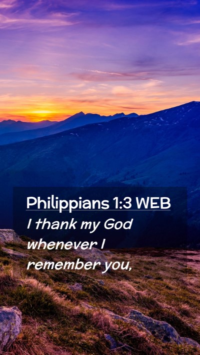 Picture 02 - Philippians 1:3 WEB Mobile Phone Wallpaper - I thank my God whenever I remember - Mobile Bible Verse Wallpaper