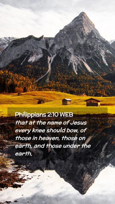Picture 02 - Philippians 2:10 WEB Mobile Phone Wallpaper - that at the name of Jesus every knee should bow, - Mobile Bible Verse Wallpaper