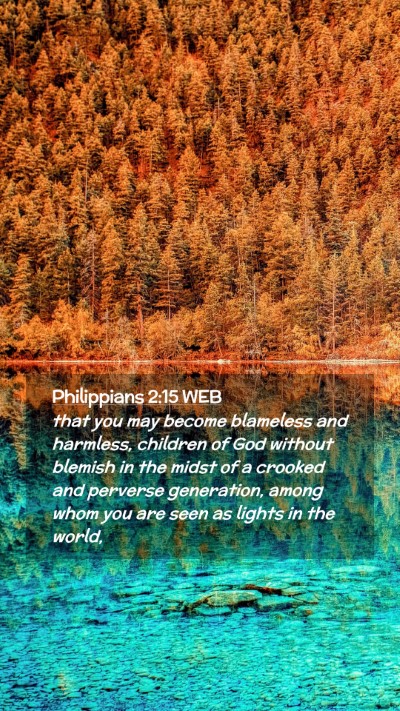 Picture 02 - Philippians 2:15 WEB Mobile Phone Wallpaper - that you may become blameless and harmless, - Mobile Bible Verse Wallpaper
