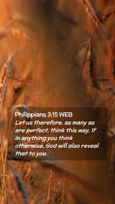 Picture 02 - Philippians 3:15 WEB Mobile Phone Wallpaper - Let us therefore, as many as are perfect, think - Mobile Bible Verse Wallpaper
