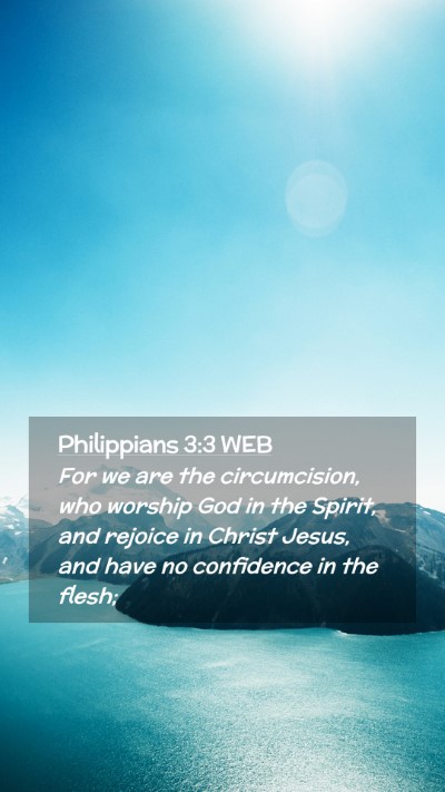Picture 02 - Philippians 3:3 WEB Mobile Phone Wallpaper - For we are the circumcision, who worship God in - Mobile Bible Verse Wallpaper