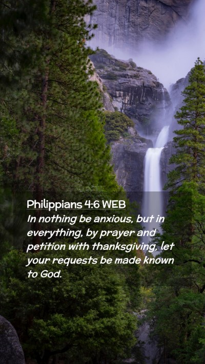 Picture 02 - Philippians 4:6 WEB Mobile Phone Wallpaper - In nothing be anxious, but in everything, by - Mobile Bible Verse Wallpaper