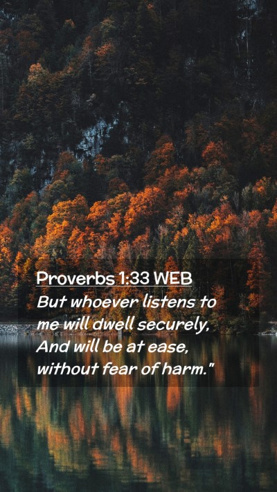 Picture 02 - Proverbs 1:33 WEB Mobile Phone Wallpaper - But whoever listens to me will dwell securely, - Mobile Bible Verse Wallpaper