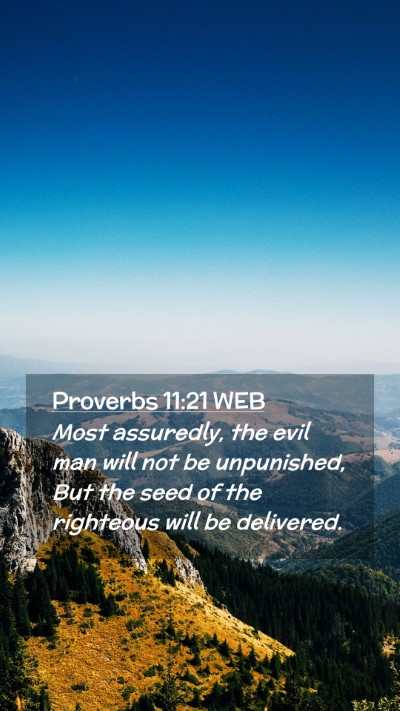 Picture 02 - Proverbs 11:21 WEB Mobile Phone Wallpaper - Most assuredly, the evil man will not be - Mobile Bible Verse Wallpaper