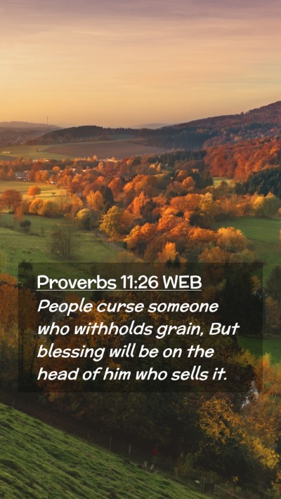 Picture 02 - Proverbs 11:26 WEB Mobile Phone Wallpaper - People curse someone who withholds grain, But - Mobile Bible Verse Wallpaper