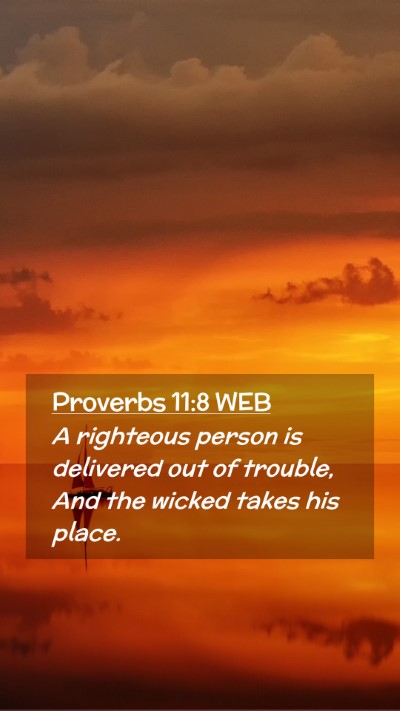 Picture 02 - Proverbs 11:8 WEB Mobile Phone Wallpaper - A righteous person is delivered out of trouble, - Mobile Bible Verse Wallpaper