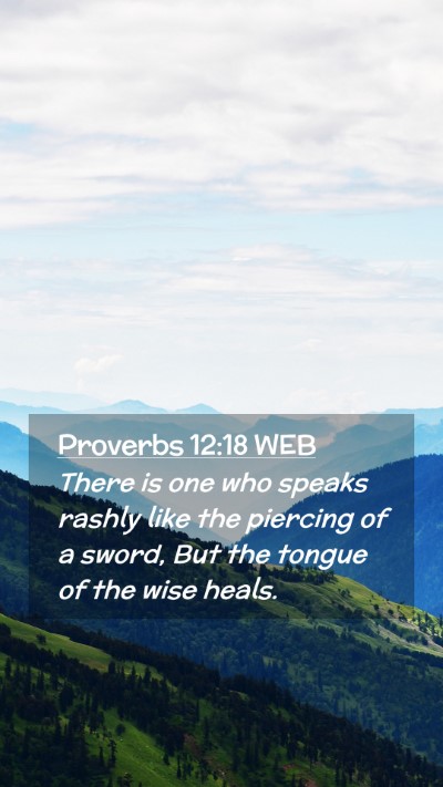 Picture 02 - Proverbs 12:18 WEB Mobile Phone Wallpaper - There is one who speaks rashly like the piercing - Mobile Bible Verse Wallpaper