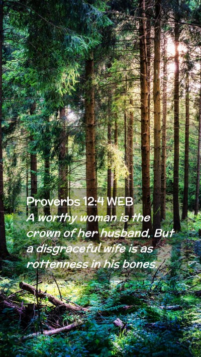 Picture 02 - Proverbs 12:4 WEB Mobile Phone Wallpaper - A worthy woman is the crown of her husband, But a - Mobile Bible Verse Wallpaper