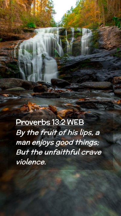 Picture 02 - Proverbs 13:2 WEB Mobile Phone Wallpaper - By the fruit of his lips, a man enjoys good - Mobile Bible Verse Wallpaper