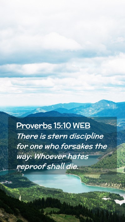 Picture 02 - Proverbs 15:10 WEB Mobile Phone Wallpaper - There is stern discipline for one who forsakes - Mobile Bible Verse Wallpaper