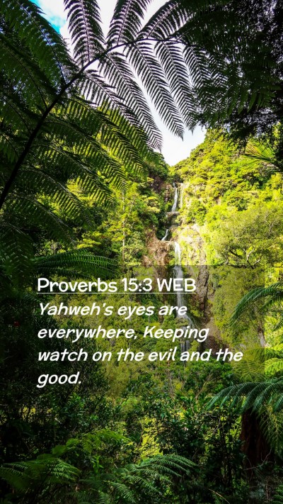 Picture 02 - Proverbs 15:3 WEB Mobile Phone Wallpaper - Yahweh's eyes are everywhere, Keeping watch on - Mobile Bible Verse Wallpaper