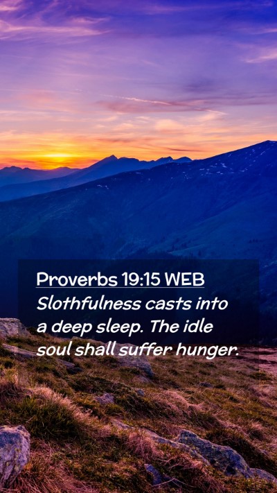 Picture 02 - Proverbs 19:15 WEB Mobile Phone Wallpaper - Slothfulness casts into a deep sleep. The idle - Mobile Bible Verse Wallpaper