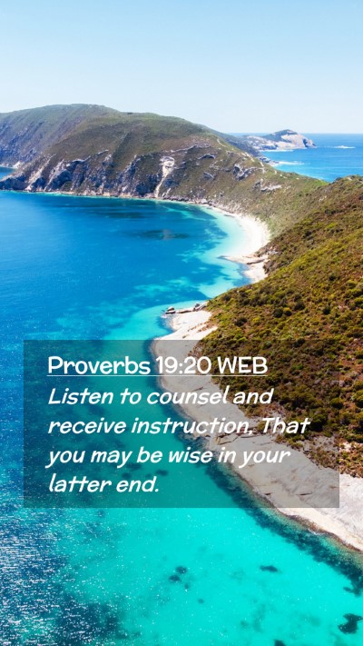 Picture 02 - Proverbs 19:20 WEB Mobile Phone Wallpaper - Listen to counsel and receive instruction, That - Mobile Bible Verse Wallpaper