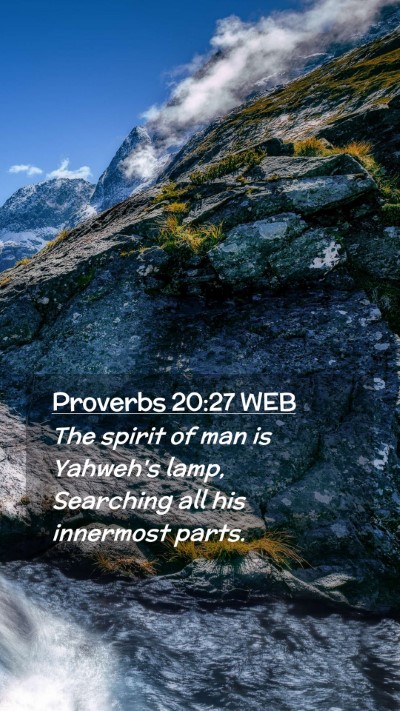 Picture 02 - Proverbs 20:27 WEB Mobile Phone Wallpaper - The spirit of man is Yahweh's lamp, Searching all - Mobile Bible Verse Wallpaper