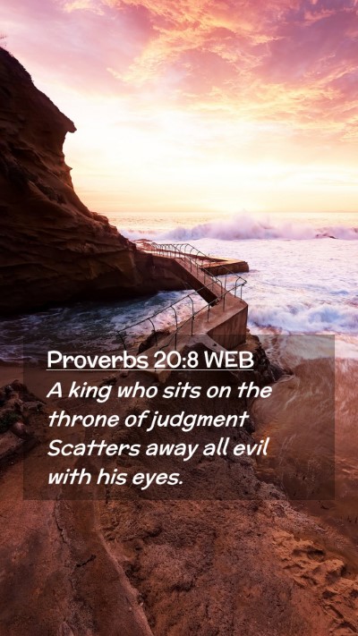 Picture 02 - Proverbs 20:8 WEB Mobile Phone Wallpaper - A king who sits on the throne of judgment - Mobile Bible Verse Wallpaper