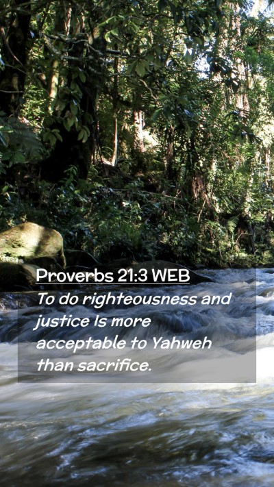 Picture 02 - Proverbs 21:3 WEB Mobile Phone Wallpaper - To do righteousness and justice Is more - Mobile Bible Verse Wallpaper