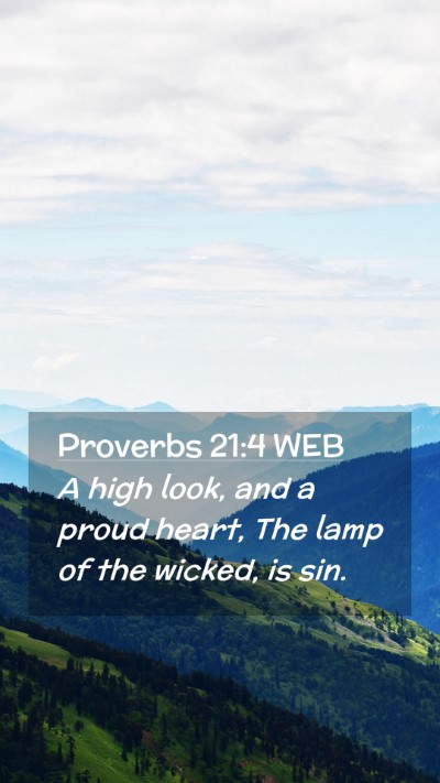 Picture 02 - Proverbs 21:4 WEB Mobile Phone Wallpaper - A high look, and a proud heart, The lamp of the - Mobile Bible Verse Wallpaper