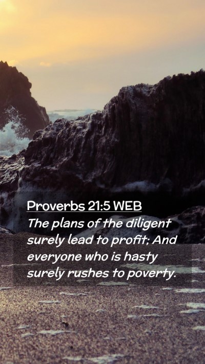 Picture 02 - Proverbs 21:5 WEB Mobile Phone Wallpaper - The plans of the diligent surely lead to profit; - Mobile Bible Verse Wallpaper