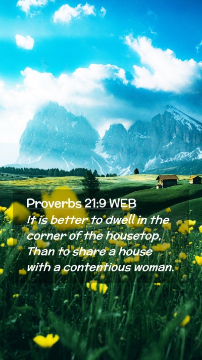 Picture 02 - Proverbs 21:9 WEB Mobile Phone Wallpaper - It is better to dwell in the corner of the - Mobile Bible Verse Wallpaper