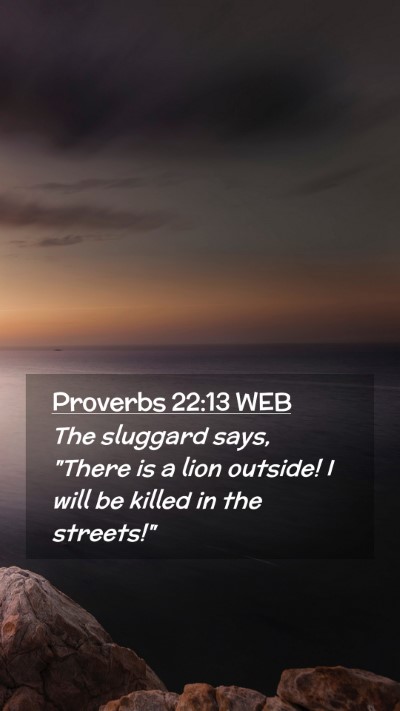 Picture 02 - Proverbs 22:13 WEB Mobile Phone Wallpaper - The sluggard says, 
