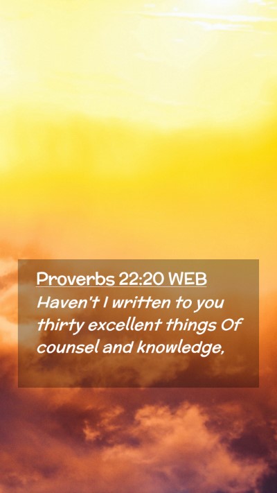 Picture 02 - Proverbs 22:20 WEB Mobile Phone Wallpaper - Haven't I written to you thirty excellent things - Mobile Bible Verse Wallpaper