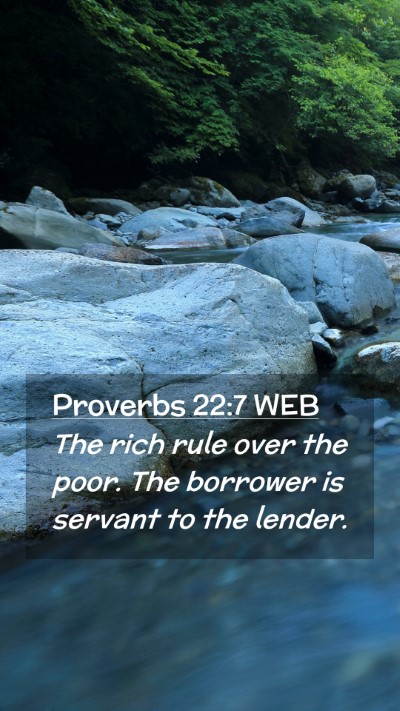 Picture 02 - Proverbs 22:7 WEB Mobile Phone Wallpaper - The rich rule over the poor. The borrower is - Mobile Bible Verse Wallpaper