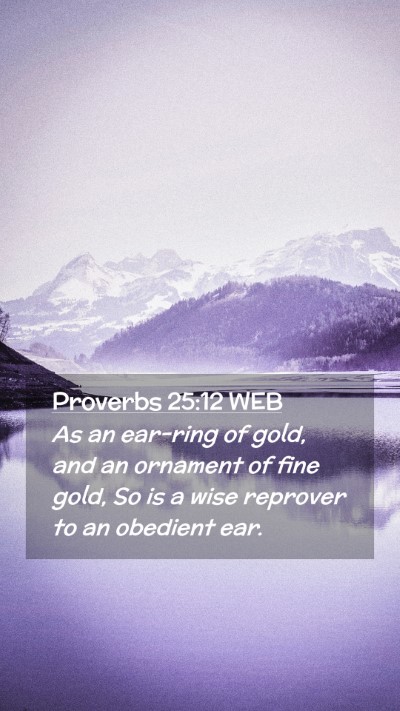 Picture 02 - Proverbs 25:12 WEB Mobile Phone Wallpaper - As an ear-ring of gold, and an ornament of fine - Mobile Bible Verse Wallpaper