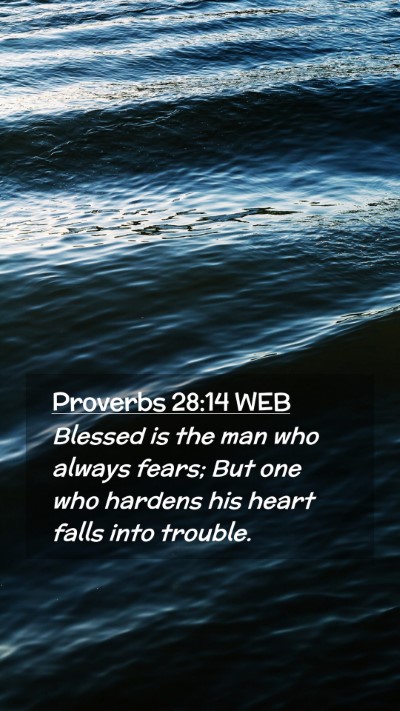 Picture 02 - Proverbs 28:14 WEB Mobile Phone Wallpaper - Blessed is the man who always fears; But one who - Mobile Bible Verse Wallpaper