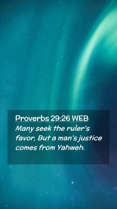 Picture 02 - Proverbs 29:26 WEB Mobile Phone Wallpaper - Many seek the ruler's favor, But a man's justice - Mobile Bible Verse Wallpaper