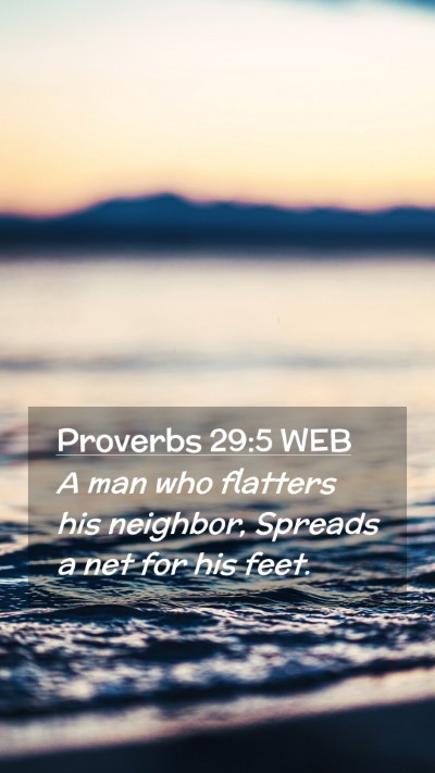 Picture 02 - Proverbs 29:5 WEB Mobile Phone Wallpaper - A man who flatters his neighbor, Spreads a net - Mobile Bible Verse Wallpaper