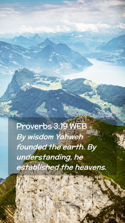 Picture 02 - Proverbs 3:19 WEB Mobile Phone Wallpaper - By wisdom Yahweh founded the earth. By - Mobile Bible Verse Wallpaper
