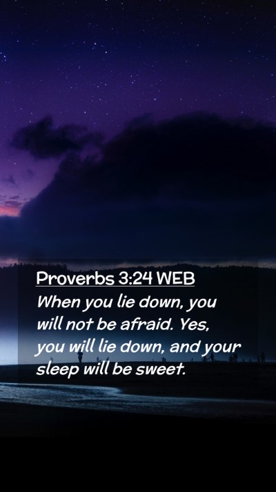 Picture 02 - Proverbs 3:24 WEB Mobile Phone Wallpaper - When you lie down, you will not be afraid. Yes, - Mobile Bible Verse Wallpaper