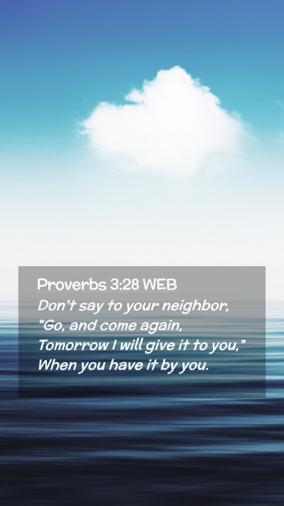Picture 02 - Proverbs 3:28 WEB Mobile Phone Wallpaper - Don't say to your neighbor, 