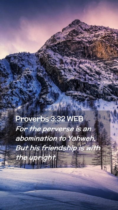 Picture 02 - Proverbs 3:32 WEB Mobile Phone Wallpaper - For the perverse is an abomination to Yahweh, But - Mobile Bible Verse Wallpaper