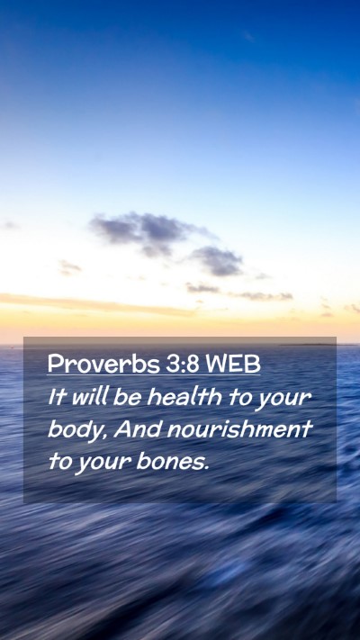 Picture 02 - Proverbs 3:8 WEB Mobile Phone Wallpaper - It will be health to your body, And nourishment - Mobile Bible Verse Wallpaper