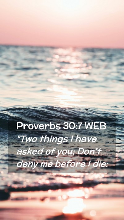 Picture 02 - Proverbs 30:7 WEB Mobile Phone Wallpaper - 