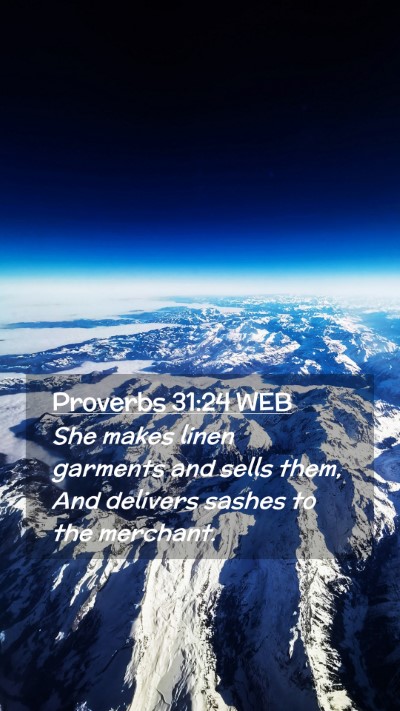 Picture 02 - Proverbs 31:24 WEB Mobile Phone Wallpaper - She makes linen garments and sells them, And - Mobile Bible Verse Wallpaper