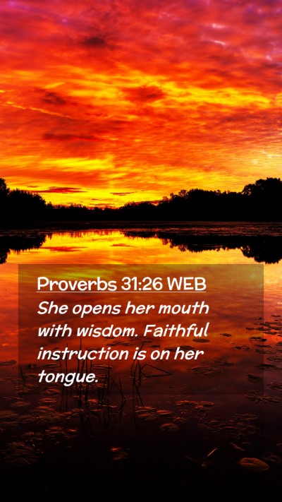 Picture 02 - Proverbs 31:26 WEB Mobile Phone Wallpaper - She opens her mouth with wisdom. Faithful - Mobile Bible Verse Wallpaper