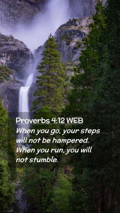 Picture 02 - Proverbs 4:12 WEB Mobile Phone Wallpaper - When you go, your steps will not be hampered. - Mobile Bible Verse Wallpaper